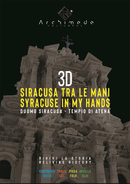 3D Siracusa tra le mani. Duomo Siracusa, Tempio di Atena. Ediz. italiana e inglese - Francesco Marchetti,Pancari Francesco,Maria Gabriella Capizzi - copertina