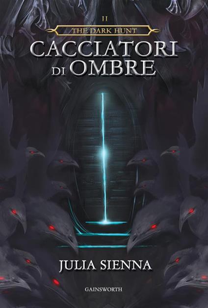 Cacciatori di ombre. The dark hunt. Vol. 2 - Julia Sienna - ebook