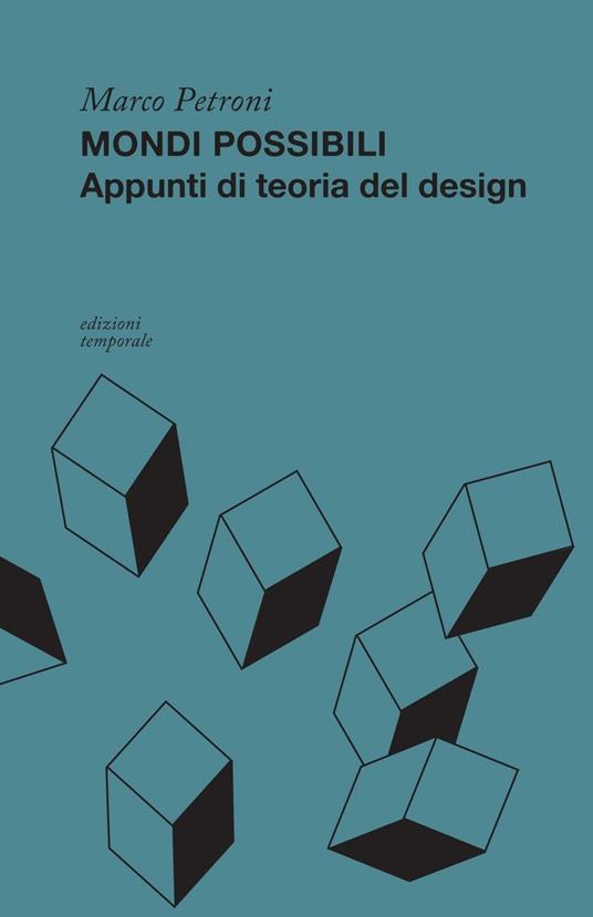 Mondi possibili. Appunti di teoria del design - Marco Petroni - copertina