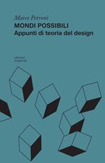 Mondi possibili. Appunti di teoria del design