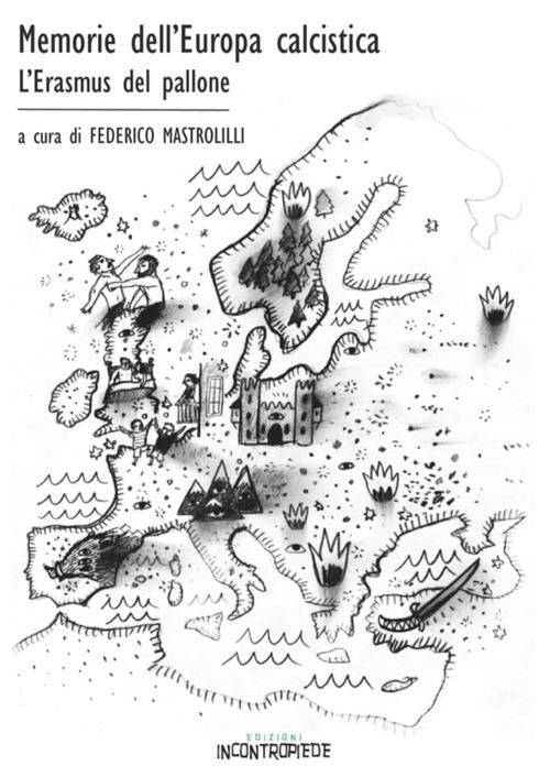 Memorie dell'Europa calcistica. L'Erasmus del pallone - copertina