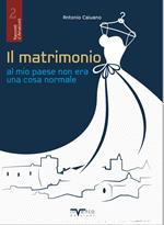 Il matrimonio al mio paese non era una cosa normale