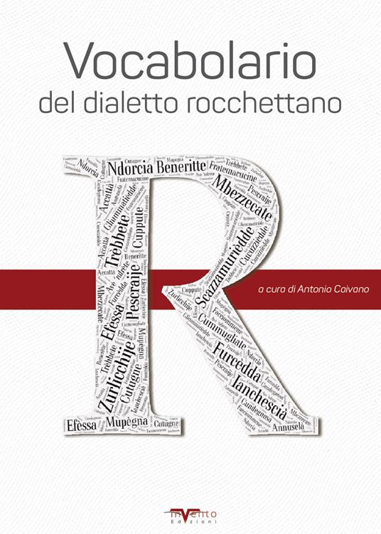 Vocabolario del dialetto rocchettano. Prima edizione del vocabolario di Rocchetta Sant'Antonio. Ediz. speciale - copertina