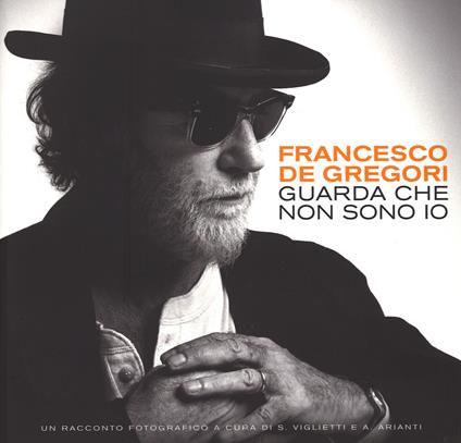 Francesco de Gregori. Guarda che non sono io. Ediz. illustrata - copertina