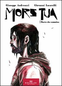 Morte che cammina. Mors tua. Vol. 1 - Giuseppe Andreozzi - copertina