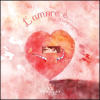 L' amore è... - Olga Mangiacapra,Sara Pezzella - copertina