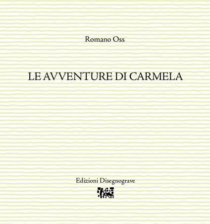 Le avventure di Carmela - Romano Oss - copertina