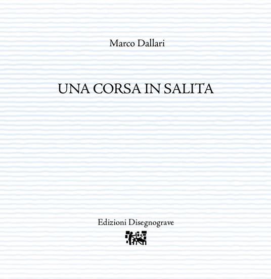 Una corsa in salita - Marco Dallari - copertina