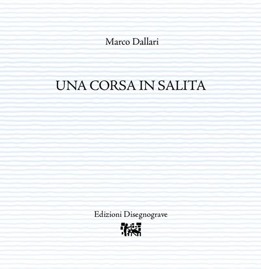 Una corsa in salita - Marco Dallari - copertina