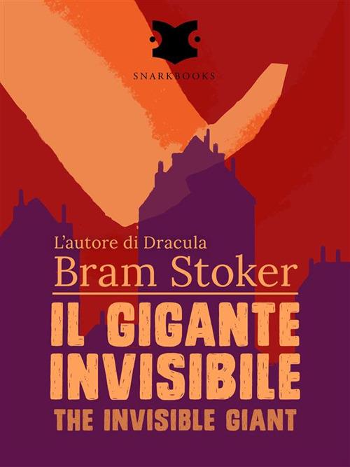 Il gigante invisibile / The Invisible Giant - Bram Stoker - ebook