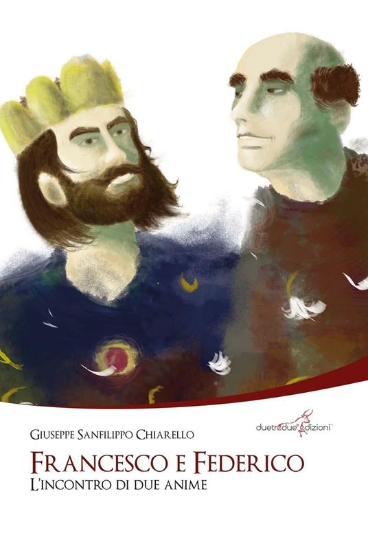 Francesco e Federico. L'incontro di due anime - Giuseppe Sanfilippo Chiarello - copertina