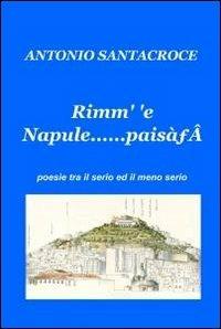 Rimm' é Napule......paisà. - Antonio Santacroce - copertina