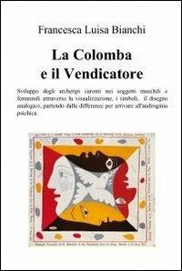 La Colomba e il vendicatore - Luisa Francesca Bianchi - copertina