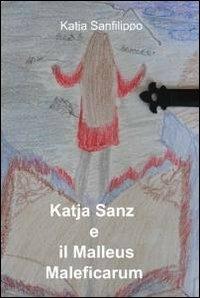 Katja Sanz e il Malleus Maleficarum - Katja Sanfilippo - copertina