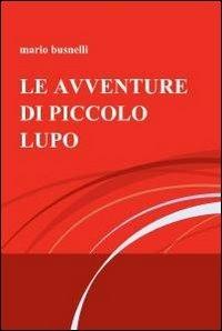 Le avventure di Piccolo Lupo - Mario Busnelli - copertina