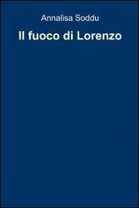 Il fuoco di Lorenzo - Annalisa Soddu - copertina
