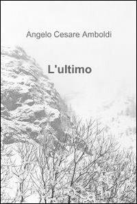 L' ultimo - Angelo C. Amboldi - copertina