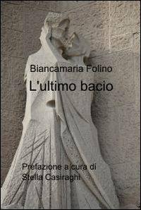 L' ultimo bacio - Biancamaria Folino - copertina