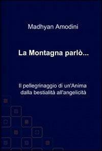 La montagna parlò... - Madhyan Amodini - copertina
