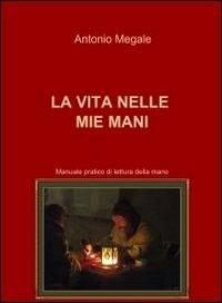 La vita nelle mie mani - Antonio Megale - copertina