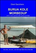 Burua kole morbedup