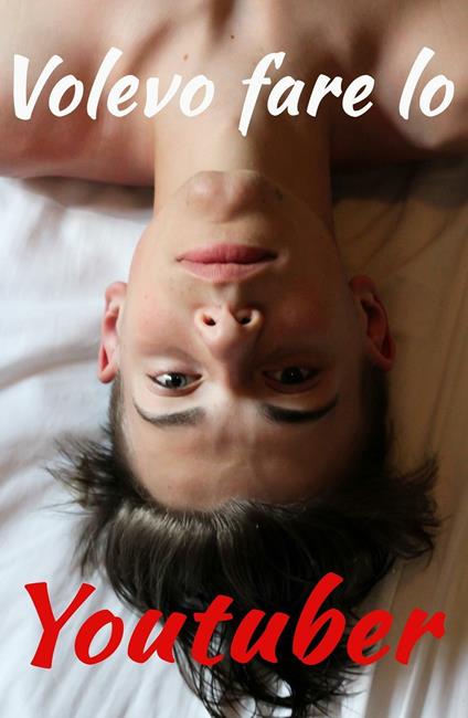 Volevo fare lo youtuber - Alessandro Gentili - copertina