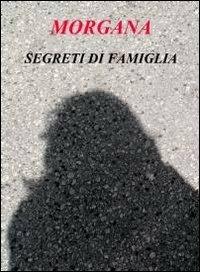 Segreti di famiglia - Morgana - copertina