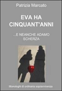 Eva ha cinquant'anni - Patrizia Marcato - copertina