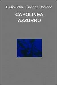 Capolinea azzurro - Giulio Latini,Roberto Romano - copertina