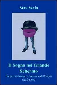Il sogno nel grande schermo - Sara Savio - copertina