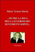 Oltre la diga della sclerosi dei sentimenti sopiti...