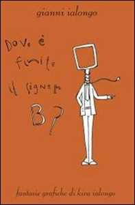 Dove è finito il signor B?