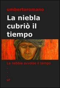 La niebla cubriò il tiempo - Umberto Romano - copertina