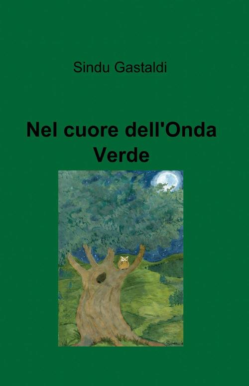 Nel cuore dell'Onda Verde - Sindu Gastaldi - copertina