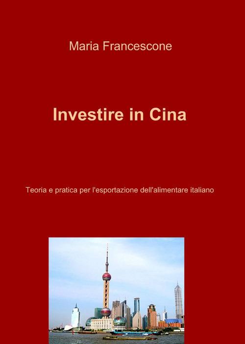 Investire in Cina - Maria Francescone - copertina