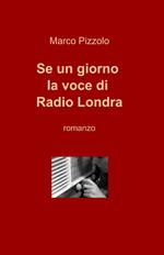 Se un giorno la voce di Radio Londra