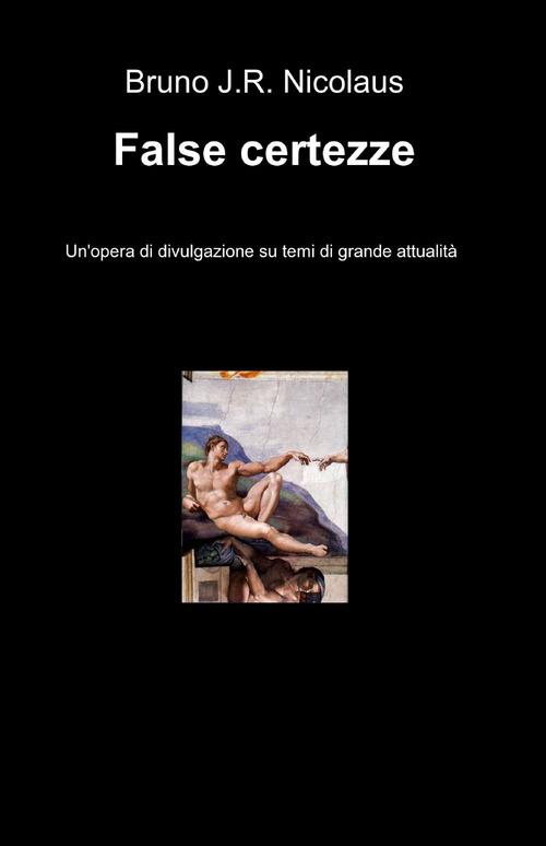False certezze - Bruno J.R. Nicolaus - copertina