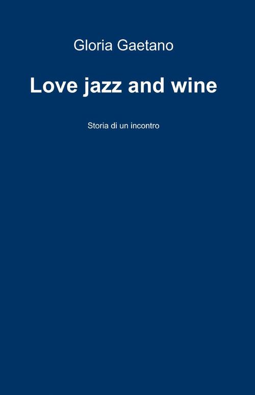 Love jazz and wine - Gloria Gaetano - copertina