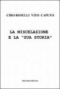 La miscelazione e la «sua storia»