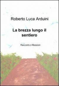 La brezza lungo il sentiero - Roberto L. Arduini - copertina