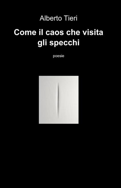 Come il caos che visita gli specchi - Alberto Tieri - copertina