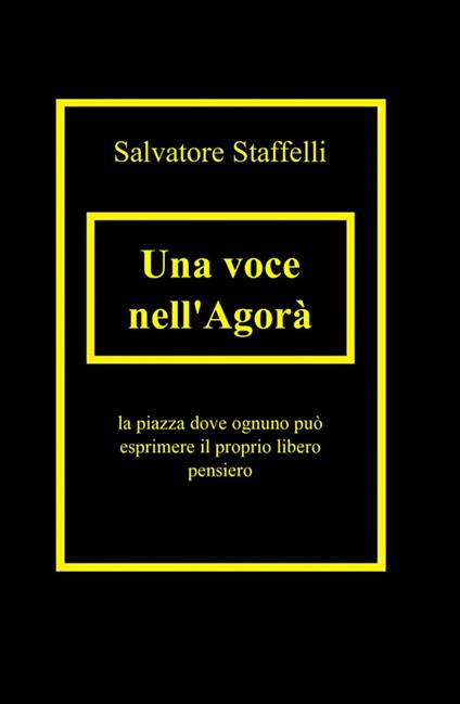 Una voce nell'agorà - Salvatore Staffelli - copertina