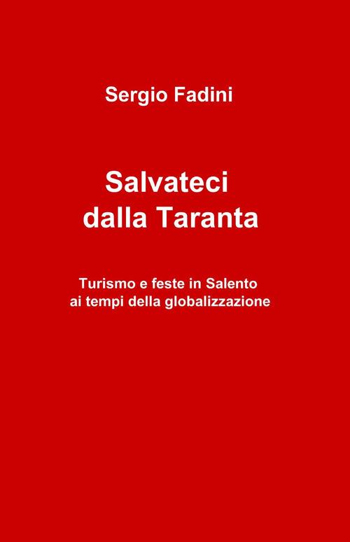 Salvateci dalla taranta - Sergio Fadini - copertina