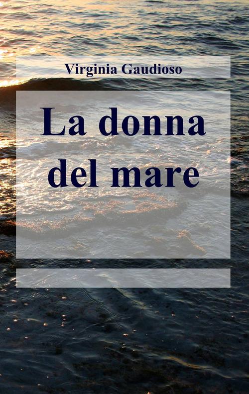 La donna del mare - Virginia Gaudioso - copertina