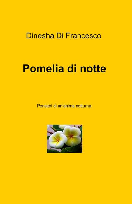 Pomelia di notte - Dinesha Di Francesco - copertina