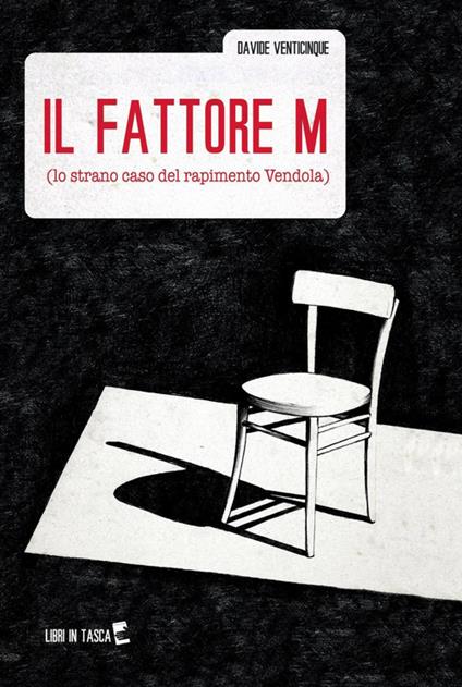 Il fattore m (lo strano caso del rapimento Vendola) - Davide Venticinque - copertina