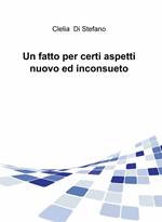 Un fatto per certi aspetti nuovo ed inconsueto