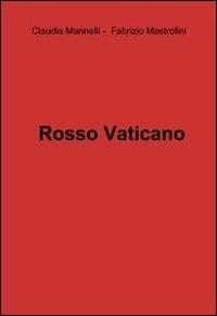 Rosso Vaticano - Claudia Marinelli,Fabrizio Mastro - copertina