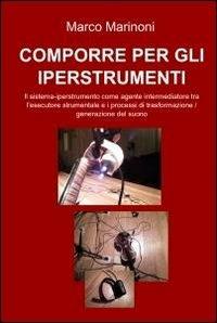 Comporre per gli iperstrumenti - Marco Marinoni - copertina