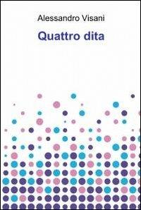 Quattro dita - Alessandro Visani - copertina